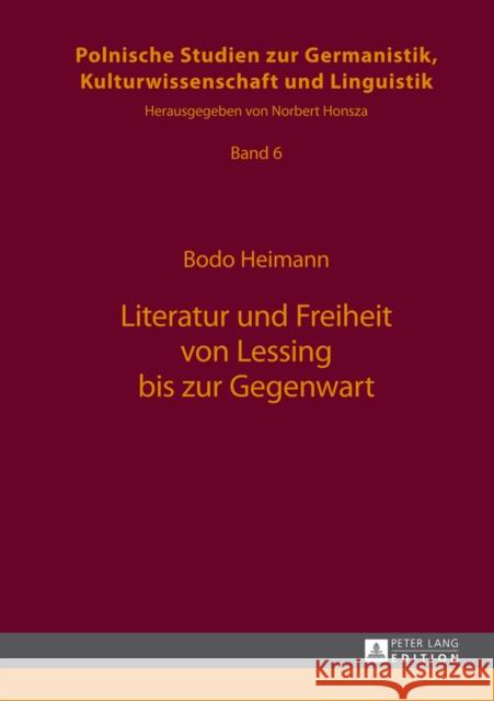 Literatur Und Freiheit Von Lessing Bis Zur Gegenwart Honsza, Norbert 9783631648285 Peter Lang Gmbh, Internationaler Verlag Der W