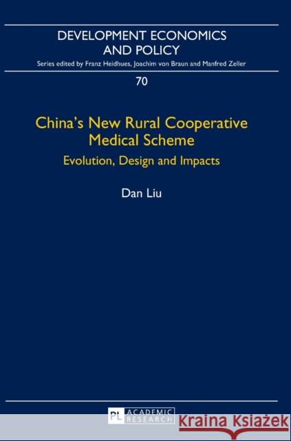 China's New Rural Cooperative Medical Scheme: Evolution, Design and Impacts Von Braun, Joachim 9783631648551