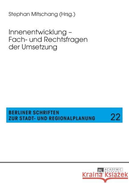 Innenentwicklung - Fach- Und Rechtsfragen Der Umsetzung Mitschang, Stephan 9783631648629 Peter Lang Gmbh, Internationaler Verlag Der W