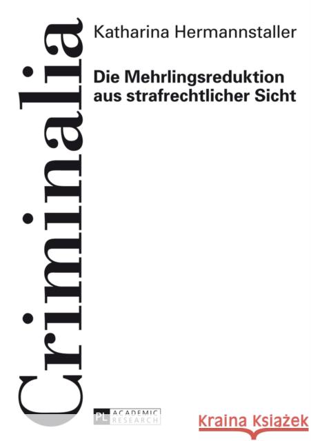 Die Mehrlingsreduktion Aus Strafrechtlicher Sicht Volk, Klaus 9783631649282