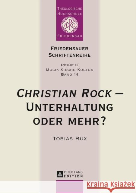 «Christian Rock» - Unterhaltung Oder Mehr?: Eine Betrachtung Unter Kulturanthropologischen Und Musikwissenschaftlichen Aspekten Kabus, Wolfgang 9783631649336