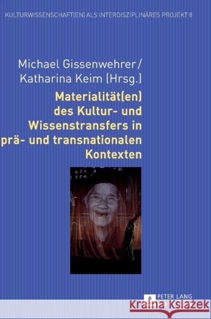 Materialitaet(en) Des Kultur- Und Wissenstransfers in Prae- Und Transnationalen Kontexten Kotte, Eugen 9783631649374 Peter Lang Gmbh, Internationaler Verlag Der W