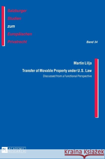 Transfer of Movable Property Under U.S. Law: Discussed from a Functional Perspective Rainer, J. Michael 9783631649428