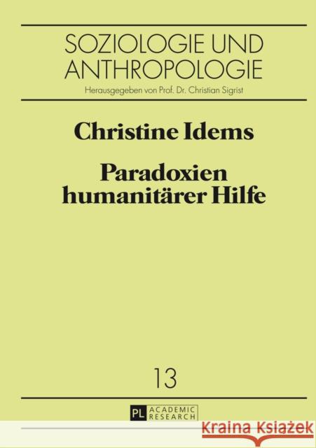 Paradoxien Humanitaerer Hilfe Sigrist, Christian 9783631649442 Peter Lang Gmbh, Internationaler Verlag Der W