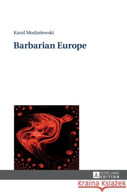 Barbarian Europe Karol Modzelewski Elena Rozbicka Ewa Macura 9783631649800