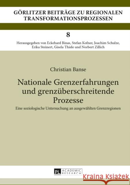 Nationale Grenzerfahrungen Und Grenzueberschreitende Prozesse: Eine Soziologische Untersuchung an Ausgewaehlten Grenzregionen Steinert, Erika 9783631649978 Peter Lang Gmbh, Internationaler Verlag Der W