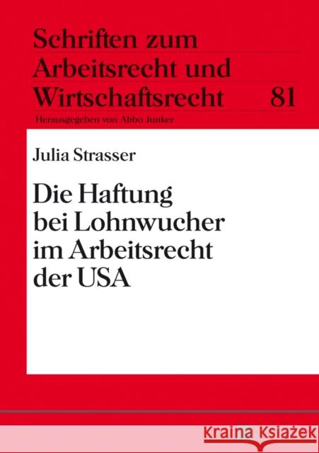 Die Haftung Bei Lohnwucher Im Arbeitsrecht Der USA Junker, Abbo 9783631650004 Peter Lang Gmbh, Internationaler Verlag Der W