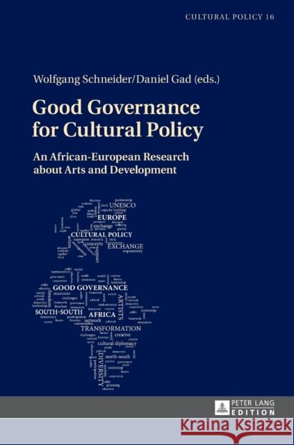 Good Governance for Cultural Policy: An African-European Research about Arts and Development Schneider, Wolfgang 9783631650196 Peter Lang AG