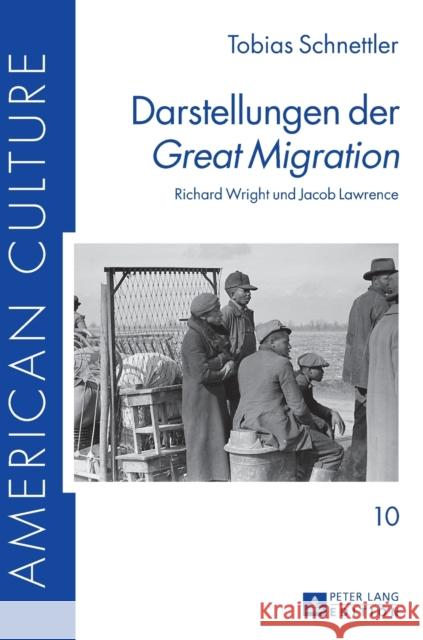 Darstellungen Der «Great Migration»: Richard Wright Und Jacob Lawrence Friedl, Bettina 9783631650271 Peter Lang Gmbh, Internationaler Verlag Der W