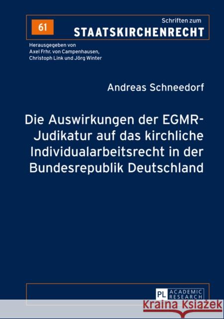 Die Auswirkungen Der Egmr-Judikatur Auf Das Kirchliche Individualarbeitsrecht in Der Bundesrepublik Deutschland Frhr Von Campenhausen, Axel 9783631650530 Peter Lang Gmbh, Internationaler Verlag Der W