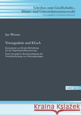 Vorzugsaktie Und Kgaa: Instrumente Zur Kontrollerhaltung Bei Der Eigenkapitalfinanzierung- Unter Besonderer Beruecksichtigung Der Vereinheitl Hennrichs, Joachim 9783631650554