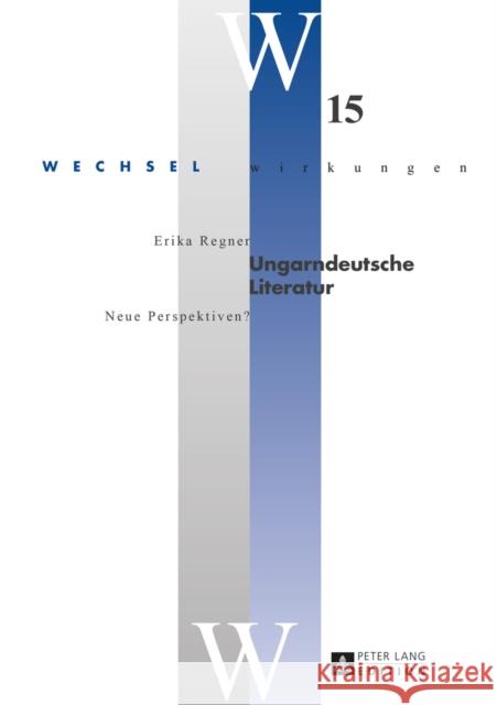 Ungarndeutsche Literatur: Neue Perspektiven? Kriegleder, Wynfrid 9783631651339 Peter Lang Gmbh, Internationaler Verlag Der W