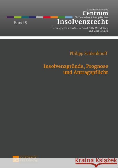 Insolvenzgruende, Prognose Und Antragspflicht Smid, Stefan 9783631651513 Peter Lang Gmbh, Internationaler Verlag Der W