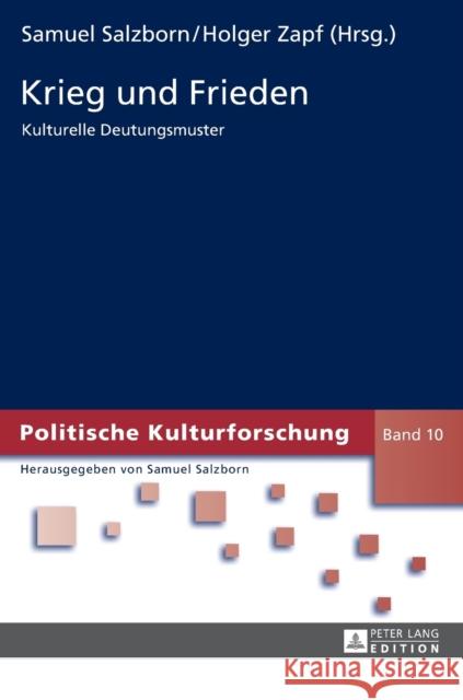 Krieg Und Frieden: Kulturelle Deutungsmuster Salzborn, Samuel 9783631651827 Peter Lang Gmbh, Internationaler Verlag Der W