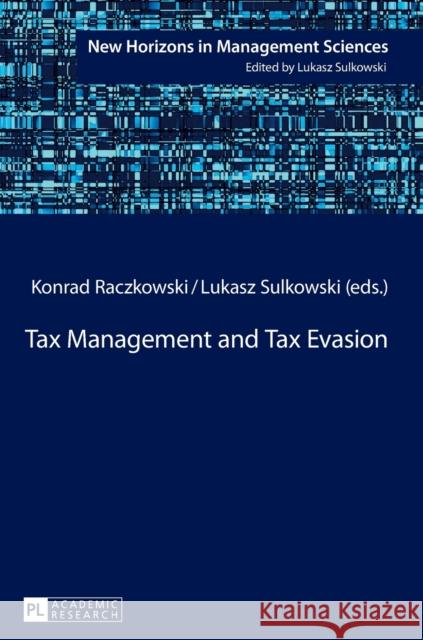 Tax Management and Tax Evasion Konrad Raczkowski Lukasz Sulkowski 9783631651902 Peter Lang Gmbh, Internationaler Verlag Der W