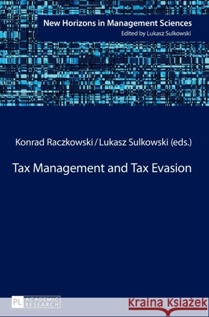 Tax Management and Tax Evasion Konrad Raczkowski Lukasz Sulkowski 9783631651902