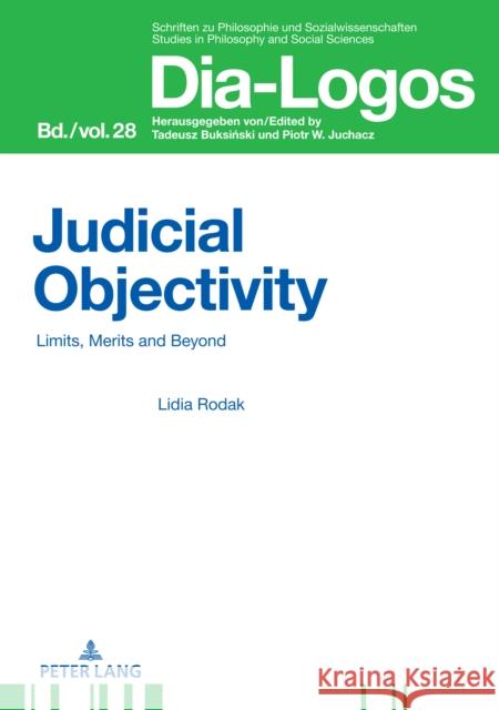 Judicial Objectivity:: Limits, Merits and Beyond Juchacz, Piotr W. 9783631652145 Peter Lang AG