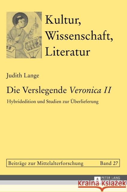 Die Verslegende «Veronica II»: Hybridedition Und Studien Zur Ueberlieferung Bein, Thomas 9783631652497