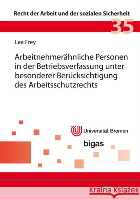 Arbeitnehmeraehnliche Personen in Der Betriebsverfassung Unter Besonderer Beruecksichtigung Des Arbeitsschutzrechts Nebe, Katja 9783631652510 Peter Lang Gmbh, Internationaler Verlag Der W