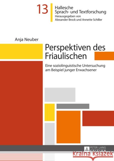 Perspektiven Des Friaulischen: Eine Soziolinguistische Untersuchung Am Beispiel Junger Erwachsener Schiller, Annette 9783631652947 Peter Lang Gmbh, Internationaler Verlag Der W