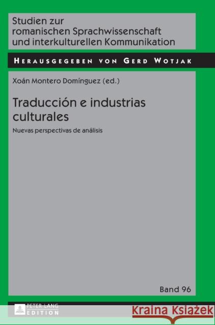 Traducción e industrias culturales; Nuevas perspectivas de análisis Wotjak, Gerd 9783631653029 Peter Lang Gmbh, Internationaler Verlag Der W