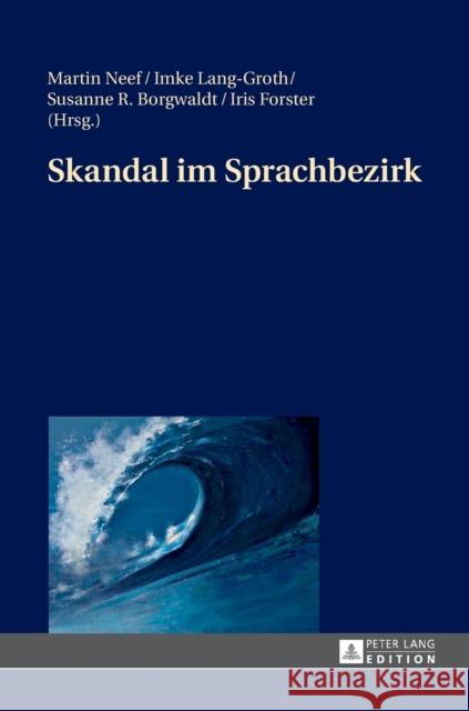 Skandal Im Sprachbezirk Neef, Martin 9783631653050 Peter Lang Gmbh, Internationaler Verlag Der W