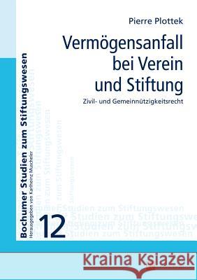 Vermoegensanfall Bei Verein Und Stiftung: Zivil- Und Gemeinnuetzigkeitsrecht Fundare E V 9783631653173 Peter Lang Gmbh, Internationaler Verlag Der W