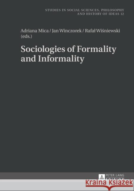 Sociologies of Formality and Informality Adriana Mica Jan Winczorek Rafal Wisniewski 9783631653289