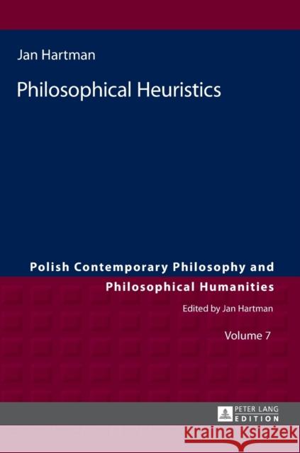 Philosophical Heuristics: Translated by Ben Koschalka Hartman, Jan 9783631653418 Peter Lang AG