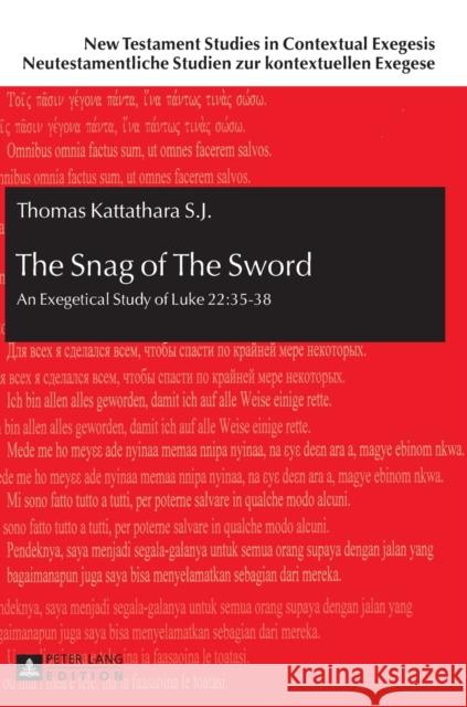 The Snag of the Sword: An Exegetical Study of Luke 22:35-38 Beutler, Johannes 9783631653531 Peter Lang Gmbh, Internationaler Verlag Der W