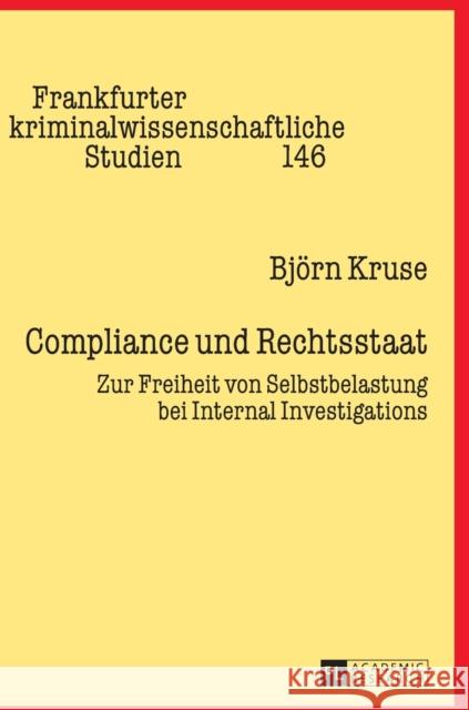 Compliance und Rechtsstaat; Zur Freiheit von Selbstbelastung bei Internal Investigations Prittwitz 9783631653548 Peter Lang Gmbh, Internationaler Verlag Der W