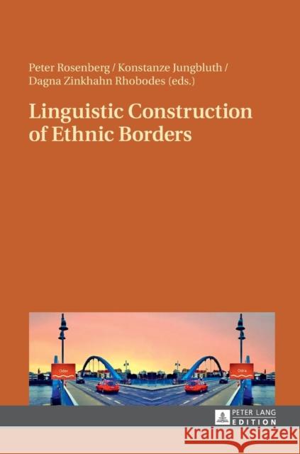 Linguistic Construction of Ethnic Borders Peter Rosenberg Konstanze Jungbluth Dagna Zinkhah 9783631653777 Peter Lang Gmbh, Internationaler Verlag Der W