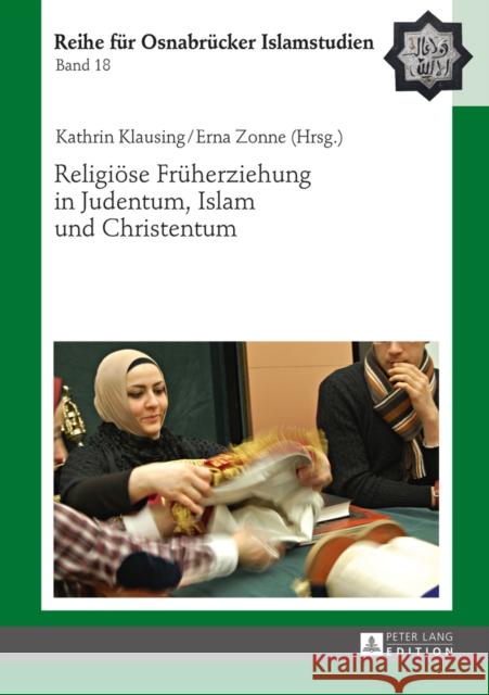 Religioese Frueherziehung in Judentum, Islam Und Christentum Ucar, Bülent 9783631653845 Peter Lang Gmbh, Internationaler Verlag Der W