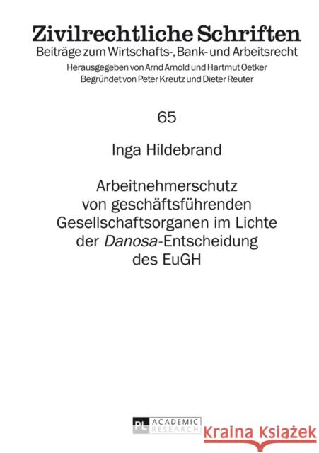 Arbeitnehmerschutz Von Geschaeftsfuehrenden Gesellschaftsorganen Im Lichte Der «Danosa»-Entscheidung Des Eugh Oetker, Hartmut 9783631653869 Peter Lang Gmbh, Internationaler Verlag Der W