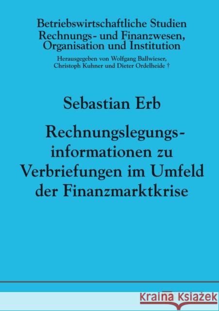 Rechnungslegungsinformationen Zu Verbriefungen Im Umfeld Der Finanzmarktkrise Ballwieser, Wolfgang 9783631654071