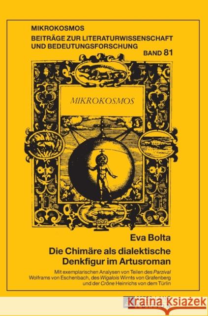 Die Chimaere ALS Dialektische Denkfigur Im Artusroman: Mit Exemplarischen Analysen Von Teilen Des «Parzival» Wolframs Von Eschenbach, Des «Wigalois» W Harms, Wolfgang 9783631654194