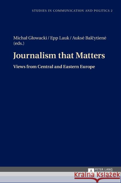 Journalism That Matters: Views from Central and Eastern Europe Glowacki, Michal 9783631654217