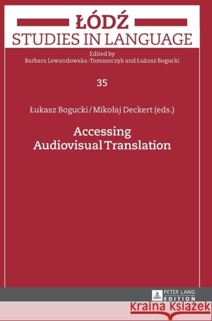 Accessing Audiovisual Translation Lukasz Bogucki Mikolaj Deckert  9783631655085 Peter Lang AG