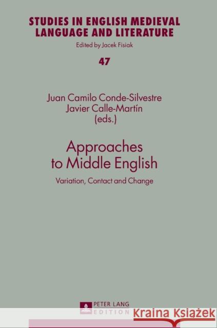 Approaches to Middle English: Variation, Contact and Change Fisiak, Jacek 9783631655153