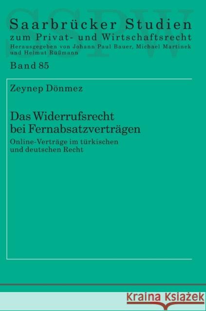 Das Widerrufsrecht Bei Fernabsatzvertraegen: Online-Vertraege Im Tuerkischen Und Deutschen Recht Martinek, Michael 9783631655269