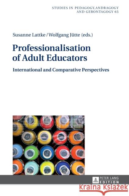 Professionalisation of Adult Educators: International and Comparative Perspectives Robak, Steffi 9783631655801 Peter Lang Gmbh, Internationaler Verlag Der W