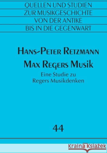 Max Regers Musik; Eine Studie zu Regers Musikdenken Von Albrecht, Michael 9783631656174