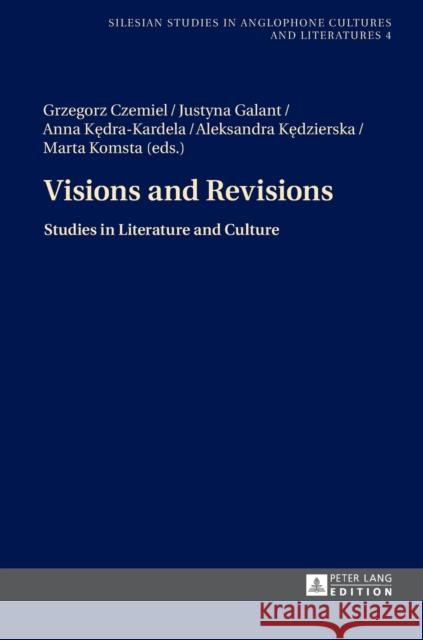 Visions and Revisions: Studies in Literature and Culture Keblowska-Lawniczak, Ewa 9783631656297 Peter Lang AG