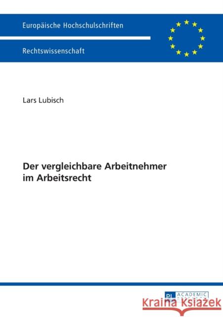 Der Vergleichbare Arbeitnehmer Im Arbeitsrecht Lubisch, Lars 9783631656471 Peter Lang Gmbh, Internationaler Verlag Der W