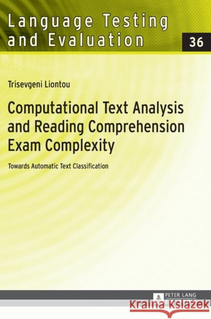 Computational Text Analysis and Reading Comprehension Exam Complexity: Towards Automatic Text Classification Sigott, Günther 9783631656556