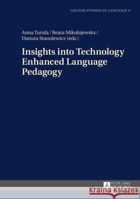 Insights Into Technology Enhanced Language Pedagogy Turula, Anna 9783631656693 Peter Lang Gmbh, Internationaler Verlag Der W