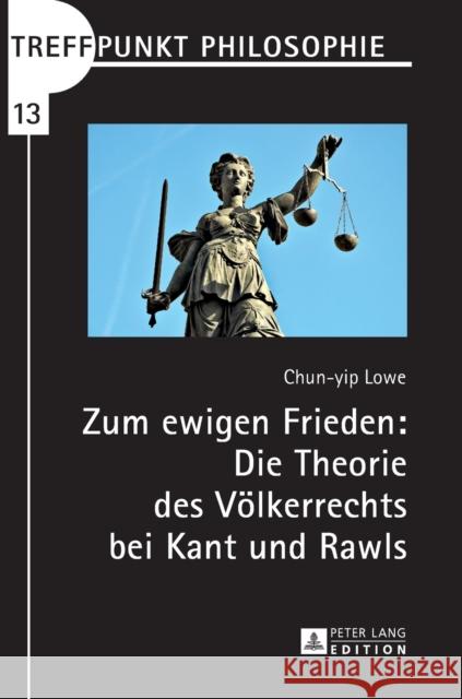 Zum Ewigen Frieden: Die Theorie Des Voelkerrechts Bei Kant Und Rawls Kaufmann, Matthias 9783631657416