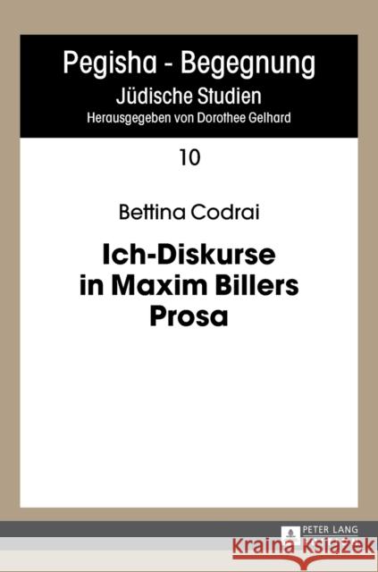 Ich-Diskurse in Maxim Billers Prosa Gelhard, Dorothee 9783631657539 Peter Lang Gmbh, Internationaler Verlag Der W