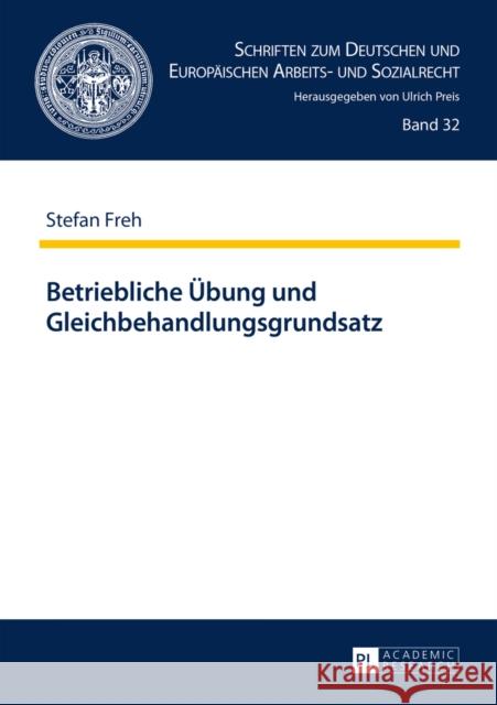 Betriebliche Uebung Und Gleichbehandlungsgrundsatz Preis, Ulrich 9783631657881