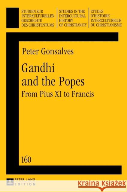 Gandhi and the Popes: From Pius XI to Francis Jongeneel, Jan A. B. 9783631657898